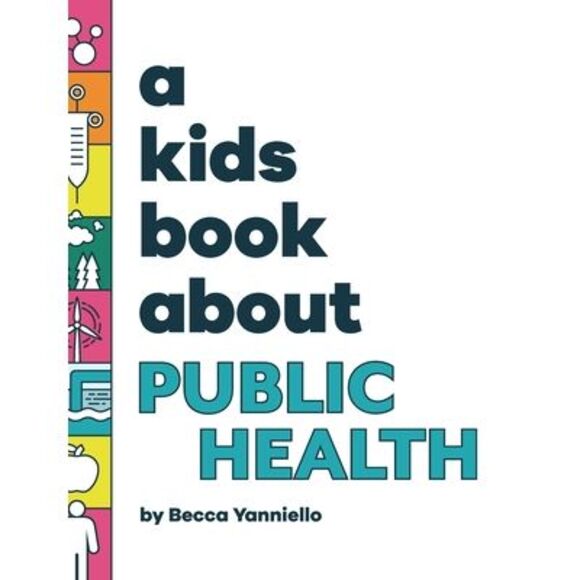 Becca Yanniello Other - A Kids Book About Public Health -- Becca Yanniello